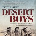 Cover Art for 9781741761894, Desert Boys: Australians at war from Beersheba to Tobruk and El Alamein by Peter Rees