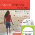 Cover Art for 9781572247222, The Bipolar Workbook for Teens by Van Dijk, Sheri, Karma Guindon