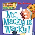 Cover Art for 9780061141515, My Weird School #15: Mr. Macky Is Wacky! by Dan Gutman