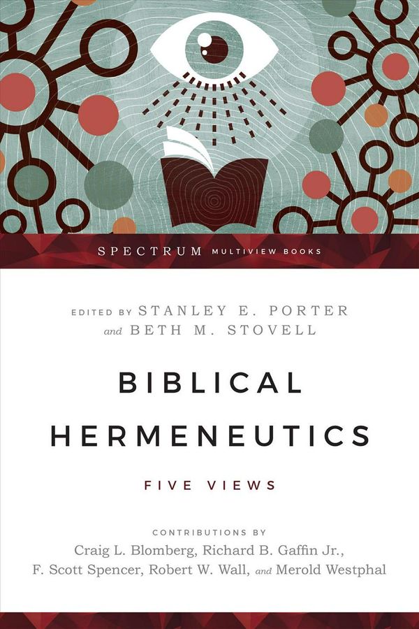 Cover Art for 9780830839636, Biblical Hermeneutics: Five Views by Stanley E. Porter, Jr., Beth M. Stovell