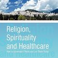 Cover Art for 9781425768898, Religion, Spirituality & Healthcare by Peter Roche de Coppens