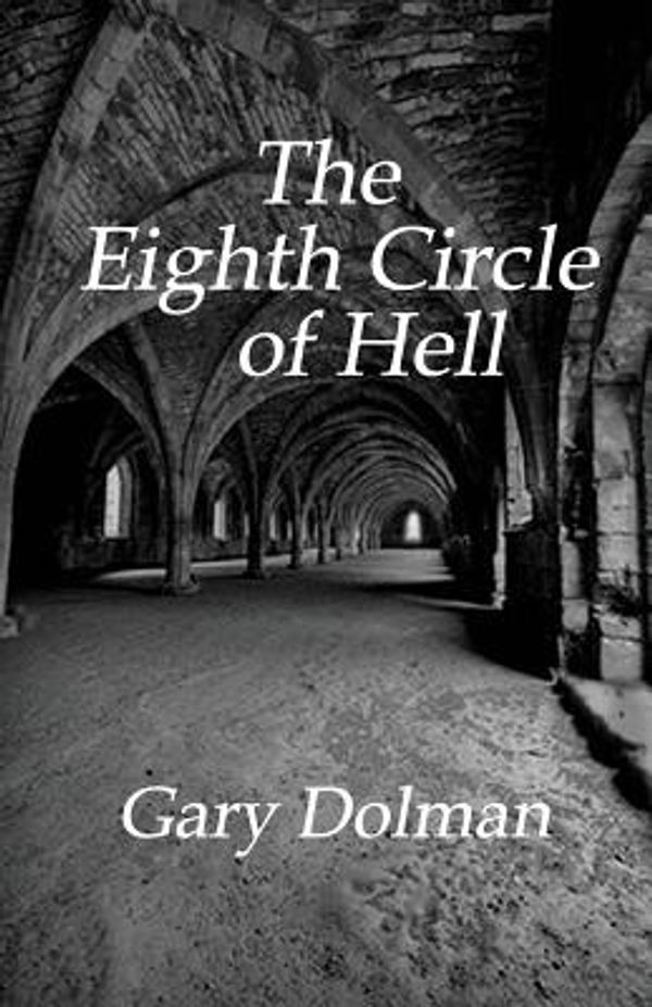 Cover Art for 9780993420801, The Eighth Circle of Hell (Atticus & Lucie Fox) by Gary Dolman
