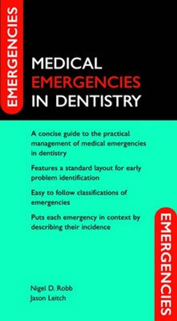 Cover Art for 9780198529316, Medical Emergencies in Dentistry by Nigel Robb, Jason Leitch