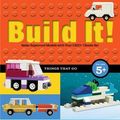 Cover Art for 9781513260587, Build It! Things That GoMake Supercool Models with Your Favorite Lego P... by Jennifer Kemmeter
