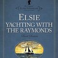 Cover Art for 9781598564167, Elsie Yachting with the Raymonds by Martha Finley