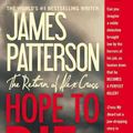 Cover Art for 9781455515820, Hope to Die (Alex Cross Novels) by James Patterson