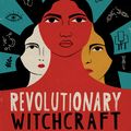 Cover Art for 9780762495733, Revolutionary Witchcraft: A Guide to Magical Activism by Sarah Lyons