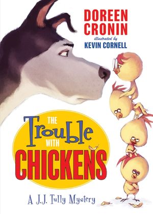 Cover Art for 9780061215339, The Trouble with Chickens by Doreen Cronin