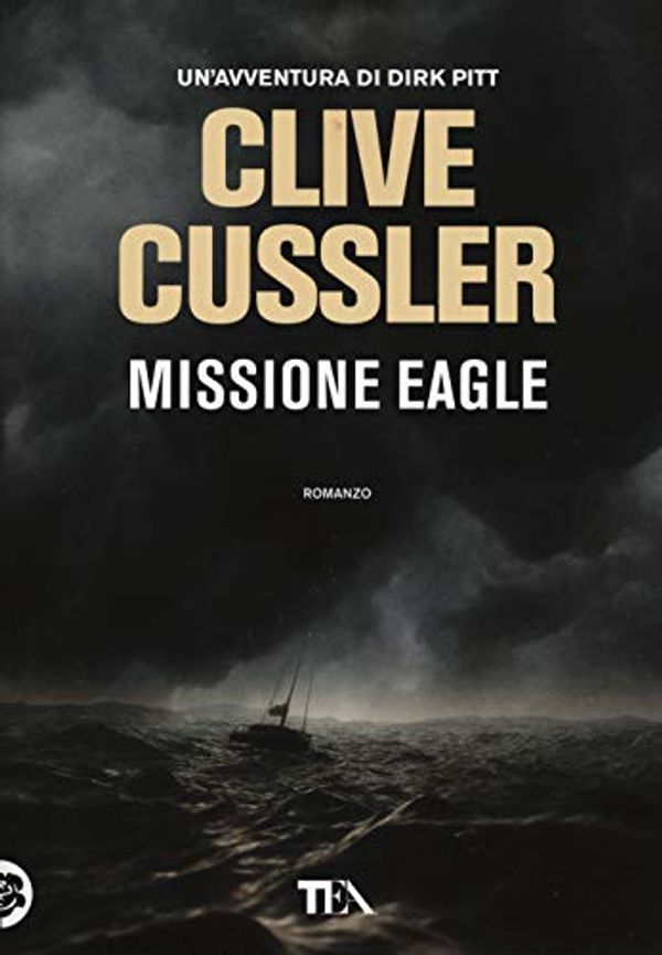 Cover Art for 9788850254569, Missione Eagle by Clive Cussler