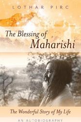 Cover Art for 9781421836805, The Blessing of Maharishi: The Wonderful Story of My Life by Lothar Pirc