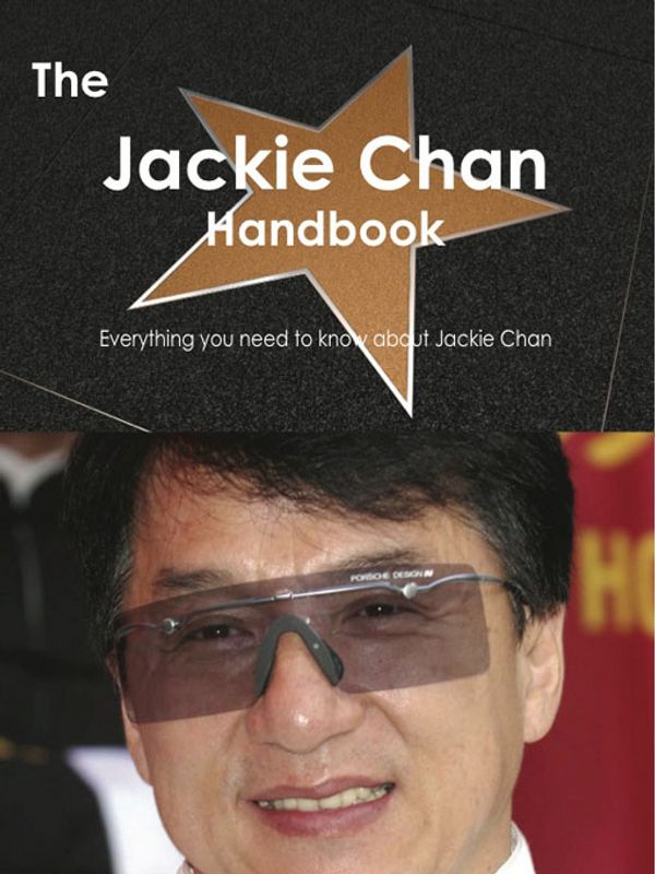 Cover Art for 9781743383391, The Jackie Chan Handbook - Everything You Need to Know about Jackie Chan by Emily Smith