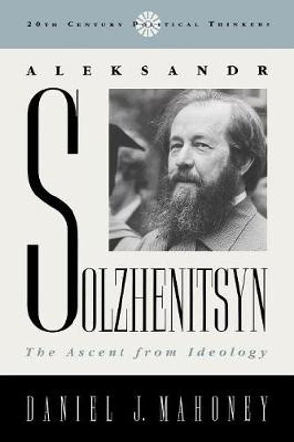 Cover Art for 9780742521131, Aleksandr Solzhenitsyn by Daniel J. Mahoney