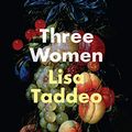 Cover Art for 9781526625984, Three Women by Lisa Taddeo
