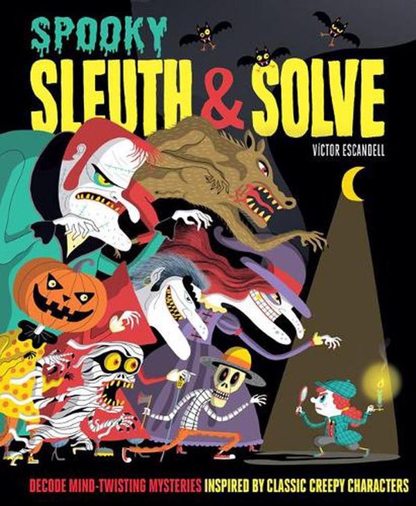 Cover Art for 9781797205908, Sleuth & Solve: Spooky: Decode Mind-Twisting Mysteries Inspired by Classic Creepy Characters by Ana Gallo, Victor Escandell