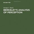 Cover Art for 9783111033440, Berkeley's Analysis of Perception by George J. Stack