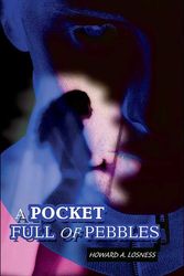 Cover Art for 9780595757701, A Pocket Full of Pebbles by Howard A. Losness