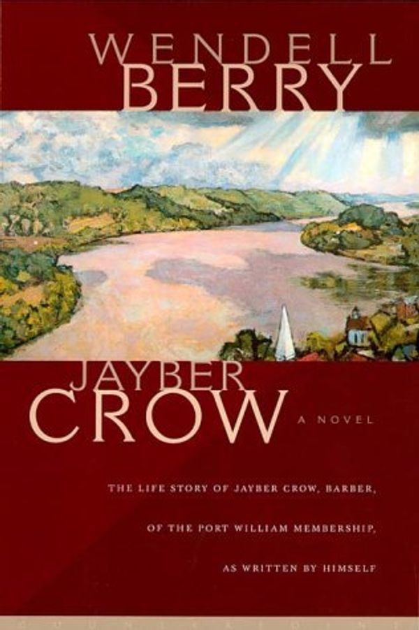Cover Art for 9781582430294, Jayber Crow by Wendell Berry