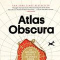 Cover Art for 0642688057718, Atlas Obscura: An Explorer's Guide to the World's Most Unusual Places by Joshua Foer, Ella Morton, Dylan Thuras