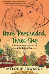 Cover Art for 9780593440797, Once Persuaded, Twice Shy: A Modern Reimagining of Persuasion by Melodie Edwards