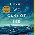Cover Art for 9781501104565, All the Light We Cannot See: A Novel by Anthony Doerr