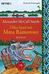 Cover Art for 9783453265707, Übles Spiel mit Mma Ramotswe by Alexander McCall Smith