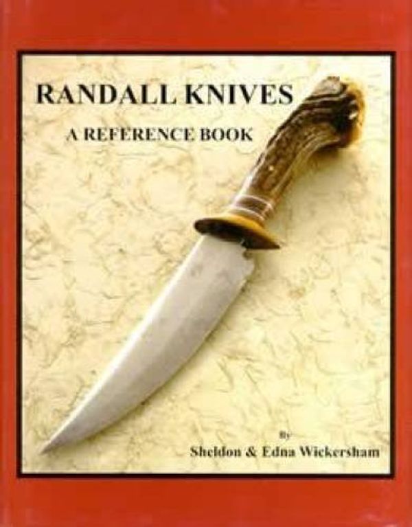 Cover Art for 9780974047416, Randall Knives: A Reference Book by Sheldon Wickersham