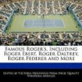 Cover Art for 9781241710101, Famous Roger’s, Including Roger Ebert, Roger Daltrey, Roger Federer and More by Victoria Hockfield