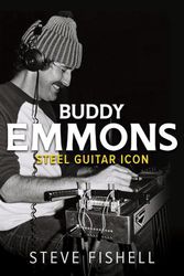 Cover Art for 9780252044694, Buddy Emmons: Steel Guitar Icon (Music in American Life) by Steve Fishell