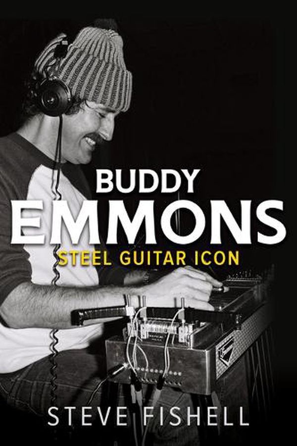 Cover Art for 9780252044694, Buddy Emmons: Steel Guitar Icon (Music in American Life) by Steve Fishell