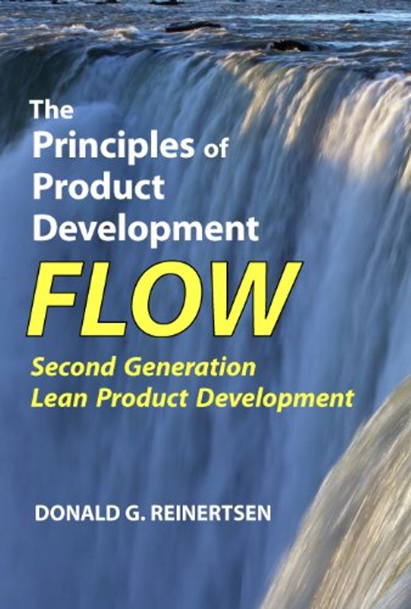 Cover Art for B00K7OWG7O, The Principles of Product Development Flow: Second Generation Lean Product Development by Donald G. Reinertsen