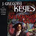 Cover Art for 9780345439048, Shadows of God by Gregory J. Keyes