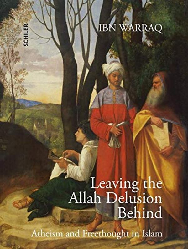 Cover Art for 9783899302561, Leaving the Allah Delusion Behind: Atheism and Freethought in Islam by Ibn Warraq