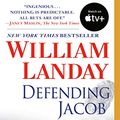 Cover Art for 8601400455685, Defending Jacob by William Landay