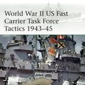 Cover Art for 9781472836564, World War II US Fast Carrier Task Force Tactics (Elite) by Brian Lane Herder