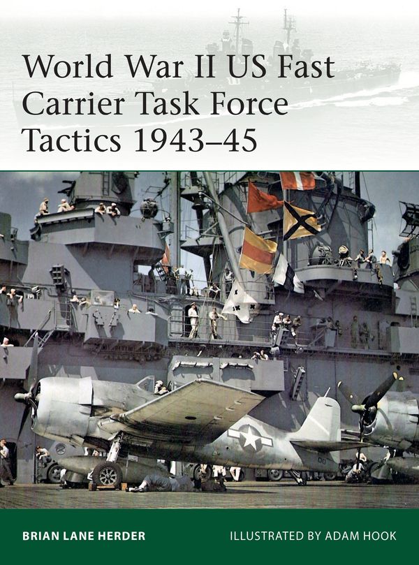 Cover Art for 9781472836564, World War II US Fast Carrier Task Force Tactics (Elite) by Brian Lane Herder