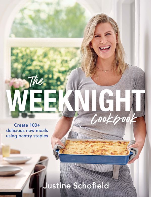 Cover Art for 9781760780548, The Weeknight Cookbook: Create 100+ delicious new meals using pantry staples by Justine Schofield