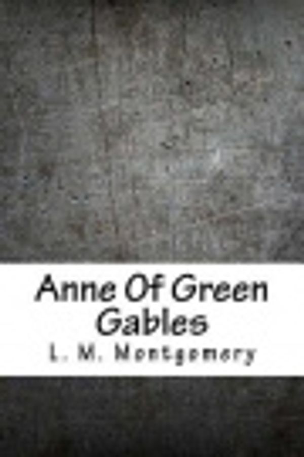 Cover Art for 9781986436625, Anne Of Green Gables by L.m. Montgomery