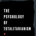 Cover Art for B09WYYMR2H, The Psychology of Totalitarianism by Mattias Desmet