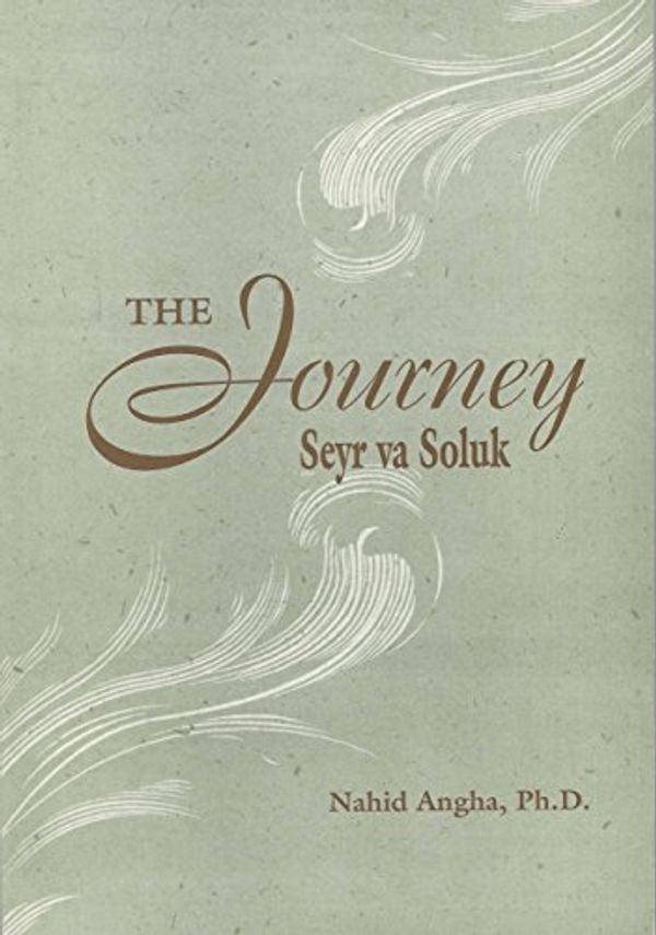 Cover Art for 9780918437105, The Journey by Dr. Nahid Angha