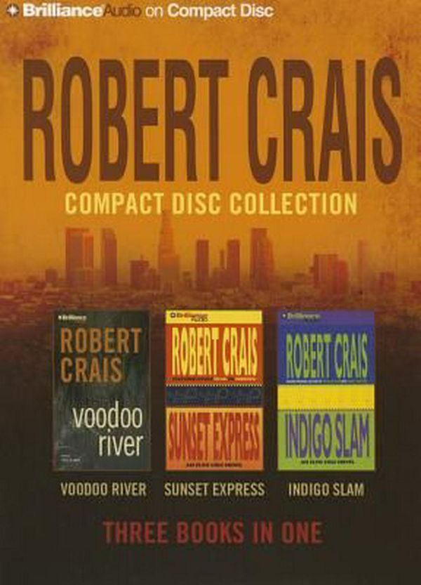 Cover Art for 9781491542064, Robert Crais Compact Disc Collection: Voodoo River/Sunset Express/Indigo Slam (Elvis Cole/Joe Pike) by Robert Crais