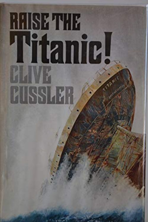 Cover Art for B001JL6R7Y, Raise the Titanic! by Clive Cussler