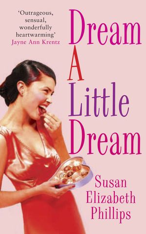 Cover Art for 9780749936389, Dream A Little Dream: Number 4 in series by Susan Elizabeth Phillips