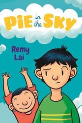 Cover Art for 9781760653156, Pie in the Sky by Remy Lai
