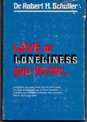 Cover Art for 9781879989030, Love or Loneliness: You Decide by Robert Harold Schuller