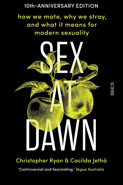 Cover Art for 9781922310316, Sex at Dawn: How we mate, why we stray, and what it means for modern sexuality by Ryan, Christopher, Jetha, Cacilda