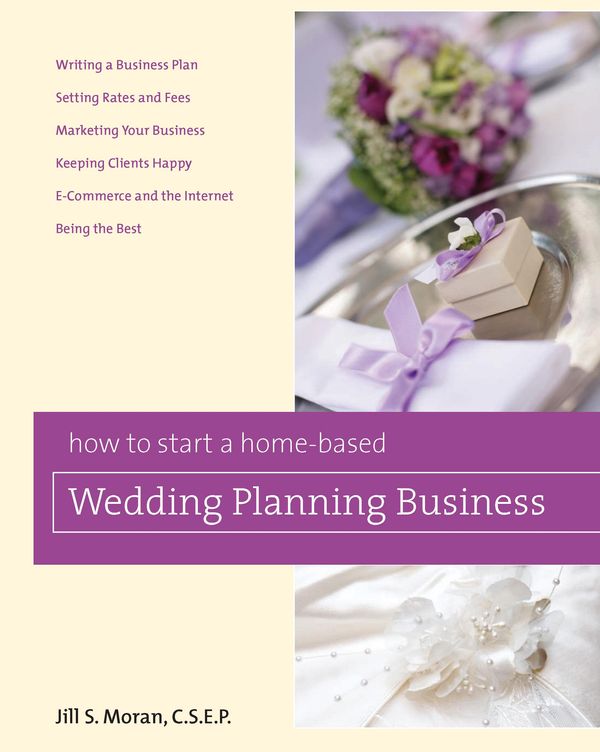 Cover Art for 9780762798360, How to Start a Home-Based Wedding Planning Business by Jill Moran