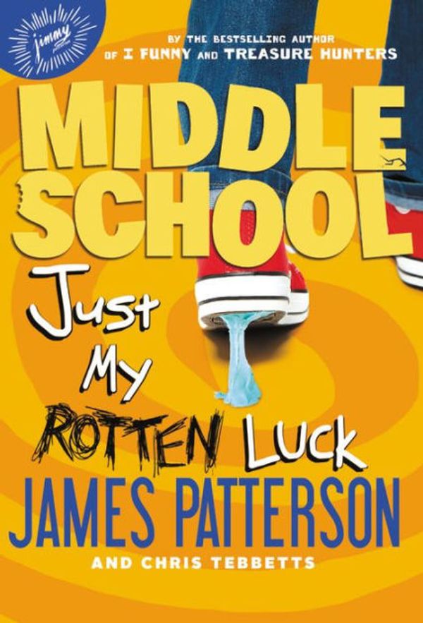 Cover Art for 9781478903857, Middle School: Just My Rotten Luck by James Patterson, Chris Tebbetts