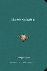 Cover Art for 9781162577951, Masonic Gatherings by George Taylor