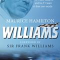 Cover Art for 9780091932671, Williams: The legendary story of Frank Williams and his F1 team in their own words by Maurice Hamilton