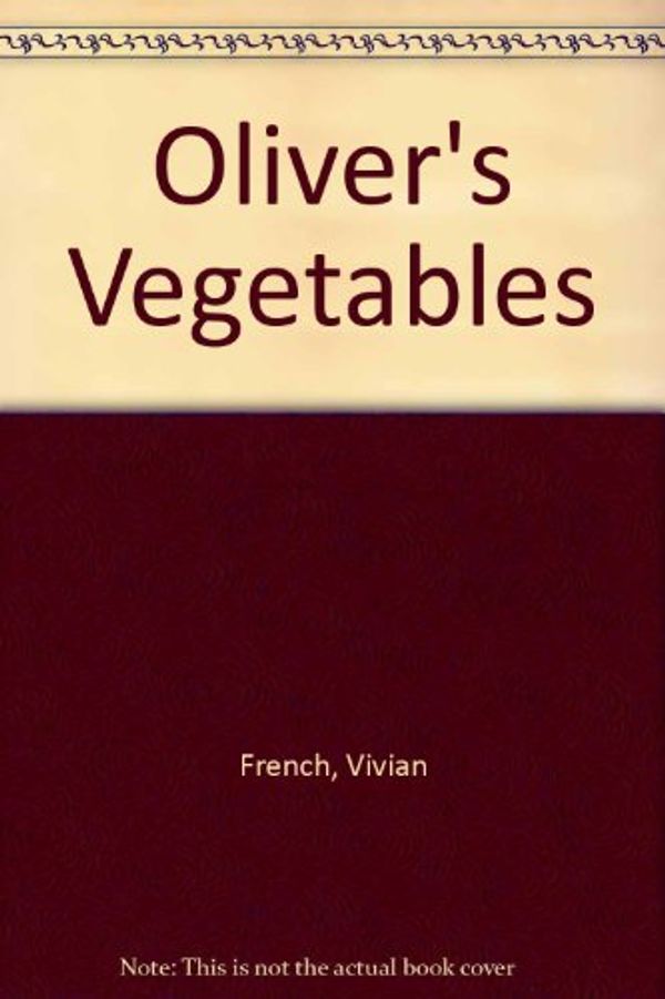 Cover Art for 9780613119382, Oliver's Vegetables by Vivian French